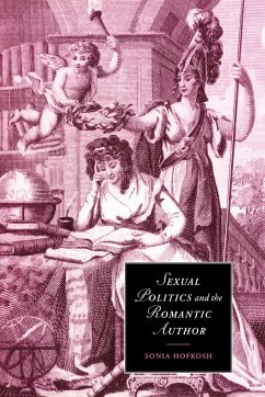 Sexual Politics and the Romantic Author - Hofkosh, Sonia