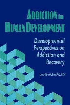 Addiction in Human Development - Wallen, Jacqueline; Wallen, J.; Carruth, Bruce