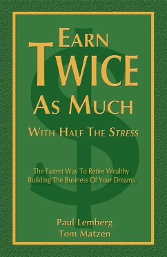 Earn Twice as Much with Half the Stress - Lemberg, Paul; Matzen, Tom