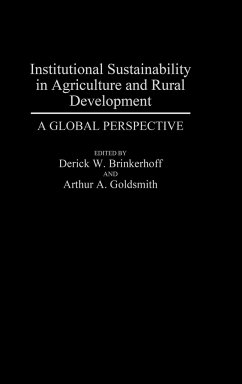 Institutional Sustainability in Agriculture and Rural Development - Sook Chung, Young; Magrabi, Frances; Goldsmith, Authur A.