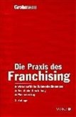 Die Praxis des Franchising (f. Österreich)