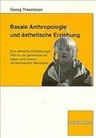 Basale Anthropologie und ästhetische Erziehung - Theunissen, Georg