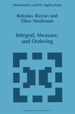 Integral, Measure, and Ordering - Riecan, Beloslav;Neubrunn, Tibor