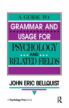 A Guide To Grammar and Usage for Psychology and Related Fields - Bellquist, John Eric