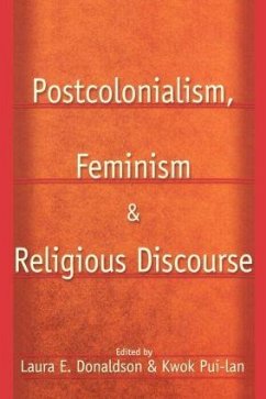 Postcolonialism, Feminism and Religious Discourse - Donaldson, Laura E. (ed.)