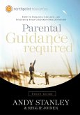 Parental Guidance Required: How to Enhance, Advance, and Influence Your Children's Relationships