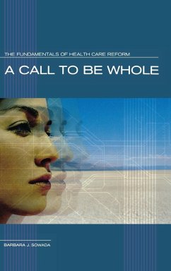 A Call to Be Whole - Sowada, Barbara A Call to Be Whole - Sowada, Barbara
