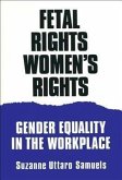 Fetal Rights, Women's Rights: Gender Equality in the Workplace
