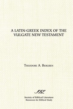 A Latin-Greek Index of the Vulgate New Testament - Bergren, Theodore A.
