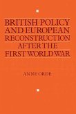 British Policy and European Reconstruction After the First World War