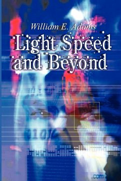 Light Speed and Beyond - Adams, William E.