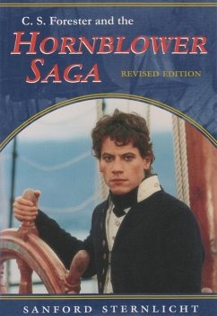 C. S. Forester and the Hornblower Saga - Sternlicht, Sanford