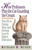 How Professors Play the Cat Guarding the Cream