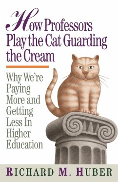 How Professors Play the Cat Guarding the Cream - Huber, Richard M.