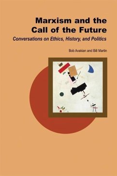 Marxism and the Call of the Future - Martin, Bill; Avakian, Bob