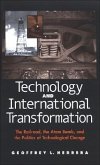 Technology and International Transformation: The Railroad, the Atom Bomb, and the Politics of Technological Change