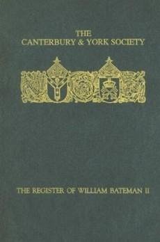 The Register of William Bateman, Bishop of Norwich 1344-55: II - Pobst, Phyllis E. (ed.)