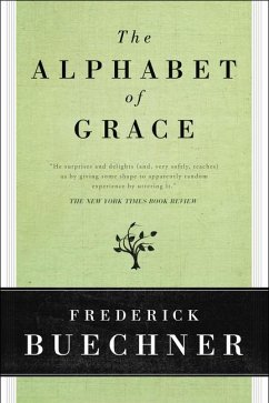The Alphabet of Grace - Buechner, Frederick