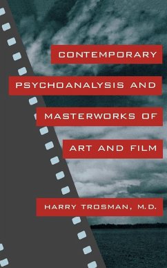 Contemporary Psychoanalysis and Masterworks of Art and Film - M D, Harry Trosman