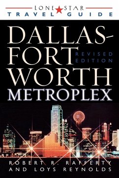 Lone Star Guide to the Dallas/Fort Worth Metroplex, Revised - Rafferty, Robert R.; Reynolds, Loys