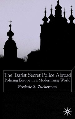 The Tsarist Secret Police Abroad - Zuckerman, F.