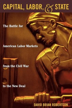 Capital, Labor, and State - Robertson, David Brian