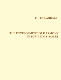 The Development of Harmony in Scriabin´s Works - Sabbagh, Peter