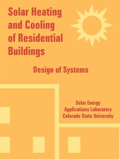 Solar Heating and Cooling of Residential Buildings - Solar Energy Applications Laboratory; Colorado State University