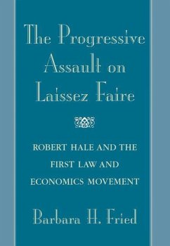 The Progressive Assault on Laissez Faire - Fried, Barbara