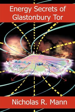 Energy Secrets of Glastonbury Tor - Mann, Nicholas R.