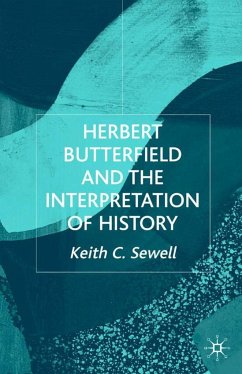 Herbert Butterfield and the Interpretation of History - Sewell, K.