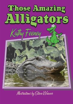 Those Amazing Alligators - Feeney, Kathy