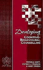 Developing Cognitive-Behavioural Counselling - Scott, Michael J; Stradling, Stephen G; Dryden, Windy