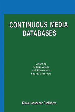 Continuous Media Databases - Zhang, Aidong / Silberschatz, Avi / Mehrotra, Sharad (Hgg.)