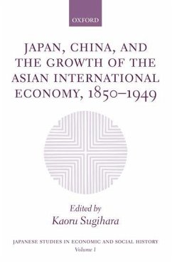 Japan, China, and the Growth of the Asian International Economy, 1850-1949 - Sugihara, Kaoru (ed.)