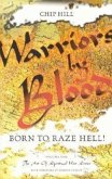 Warriors by Blood: Born to Raze Hell!