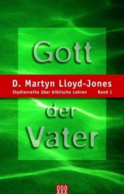 Gott der Vater - D. Martyn Lloyd-Jones