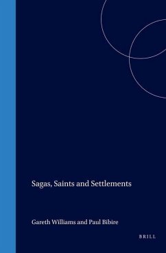 Sagas, Saints and Settlements - Williams, Gareth / Bibire, Paul (eds.)