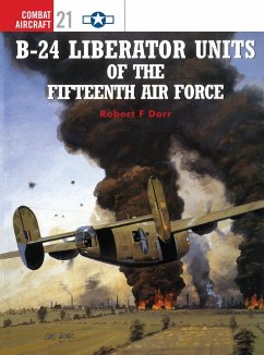 B-24 Liberator Units of the Fifteenth Air Force - Dorr, Robert F.