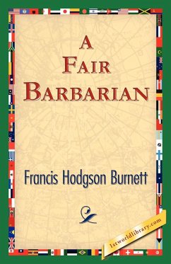 A Fair Barbarian - Burnett, Frances Hodgson; Burnett, Franis Hodgson