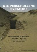 Die verschollene Pyramide - Goneim, Mohammed Zakaria