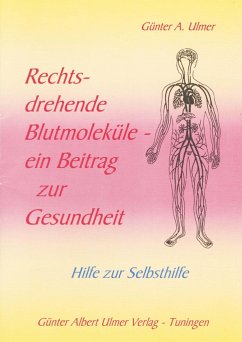 Rechtsdrehende Blutmoleküle - Ulmer, Günter Albert