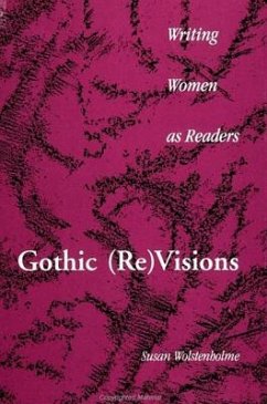 Gothic (Re)Visions: Writing Women as Readers - Wolstenholme, Susan