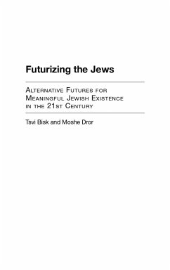 Futurizing the Jews - Bisk, Tsvi (Howard); Dror, Moshe