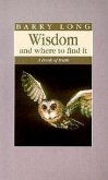 Wisdom and Where to Find It: A Book of Truth