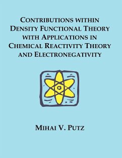 Contributions within Density Functional Theory with Applications in Chemical Reactivity Theory and Electronegativity - Putz, Mihai V.