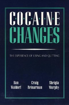 Cocaine Changes: The Experience of Using and Quitting - Waldorf, Dan