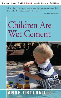 Children Are Wet Cement - Ortlund, Anne