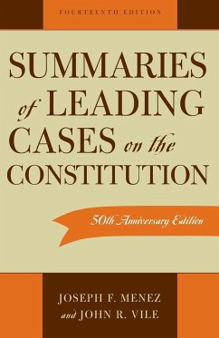 Summaries of Leading Cases on the Constitution, 14th Edition - Menez, Joseph F.; Vile, John R.