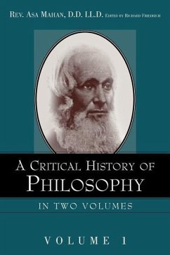 A Critical History of Philosophy Volume 1 - Mahan, Asa